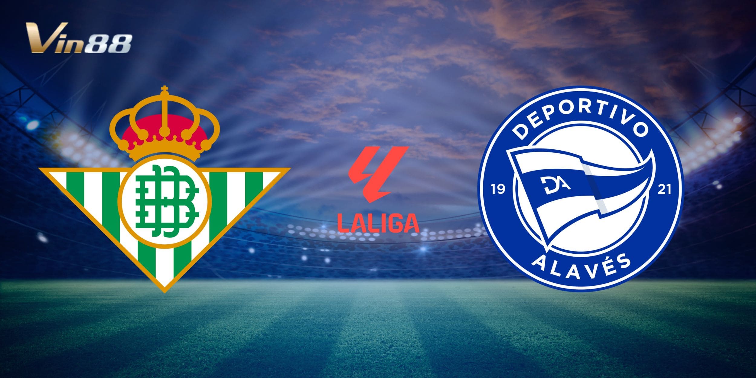 Trận đấu giữa Real Betis vs Alavés hứa hẹn sẽ mang đến nhiều kịch tính khó lường