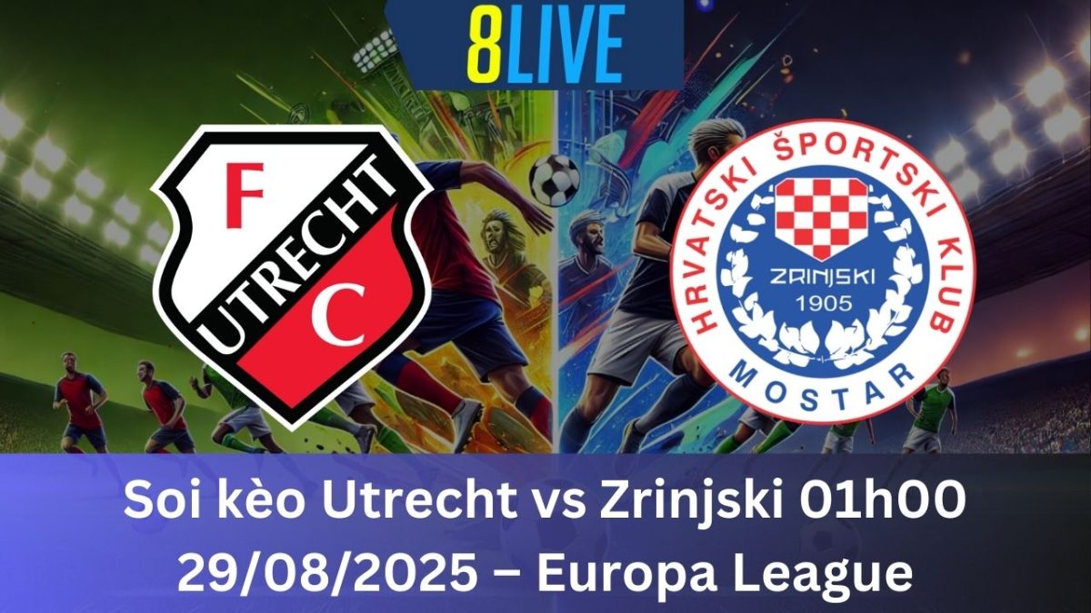 Soi kèo Utrecht vs Zrinjski 01h00 29/08/2025 – Europa League