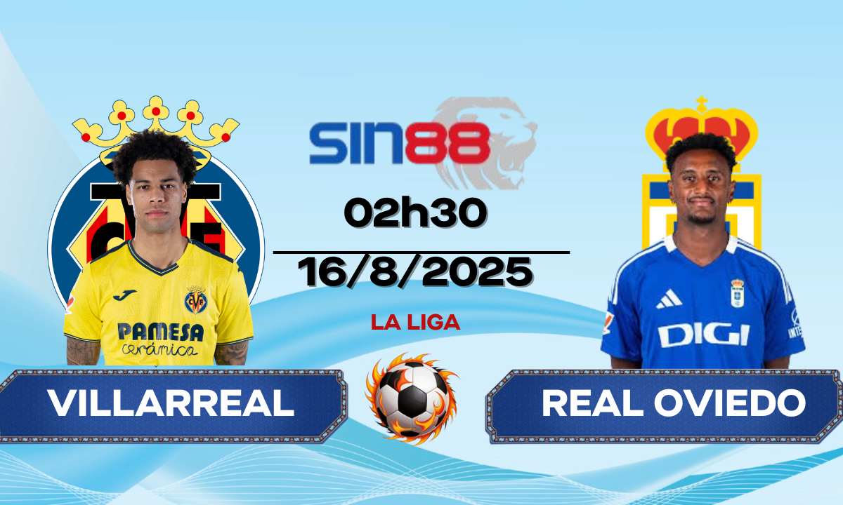 Soi kèo bóng đá Villarreal - Real Oviedo 02h30 ngày 16/08/2025 - La Liga