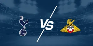 Nhận định bóng đá Tottenham Hotspur vs Doncaster Rovers uk88
