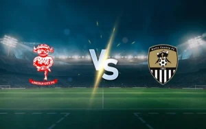 Nhận định bóng đá về trận đấu giữa Lincoln City vs Notts County uk88