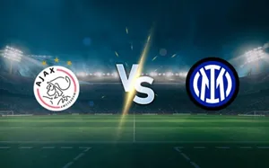 Tips bóng đá chi tiết về trận đấu giữa Ajax vs Inter Milan uk88