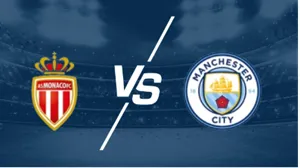 Tips bóng đá về trận đấu giữa AS Monaco vs Manchester City uk88