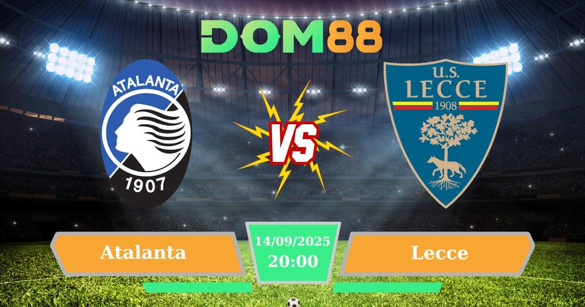 Soi kèo Atalanta Vs Lecce ngày 14/09/2025