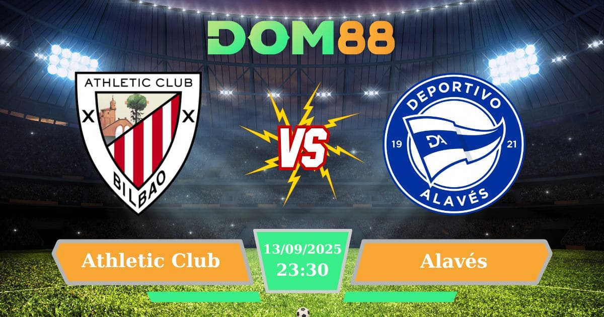 Soi Kèo Athletic Club Vs Alavés Ngày 13/09/2025