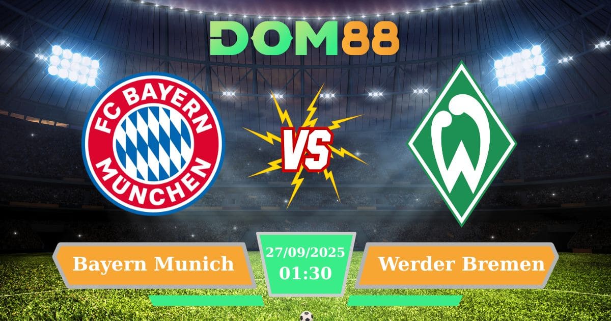 Soi Kèo Bayern Munich Vs Werder Bremen Ngày 27/09/2025