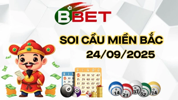 Dự Đoán Xs Miền Bắc Hôm Nay - Soi Cầu Xsmb 24/09/2025