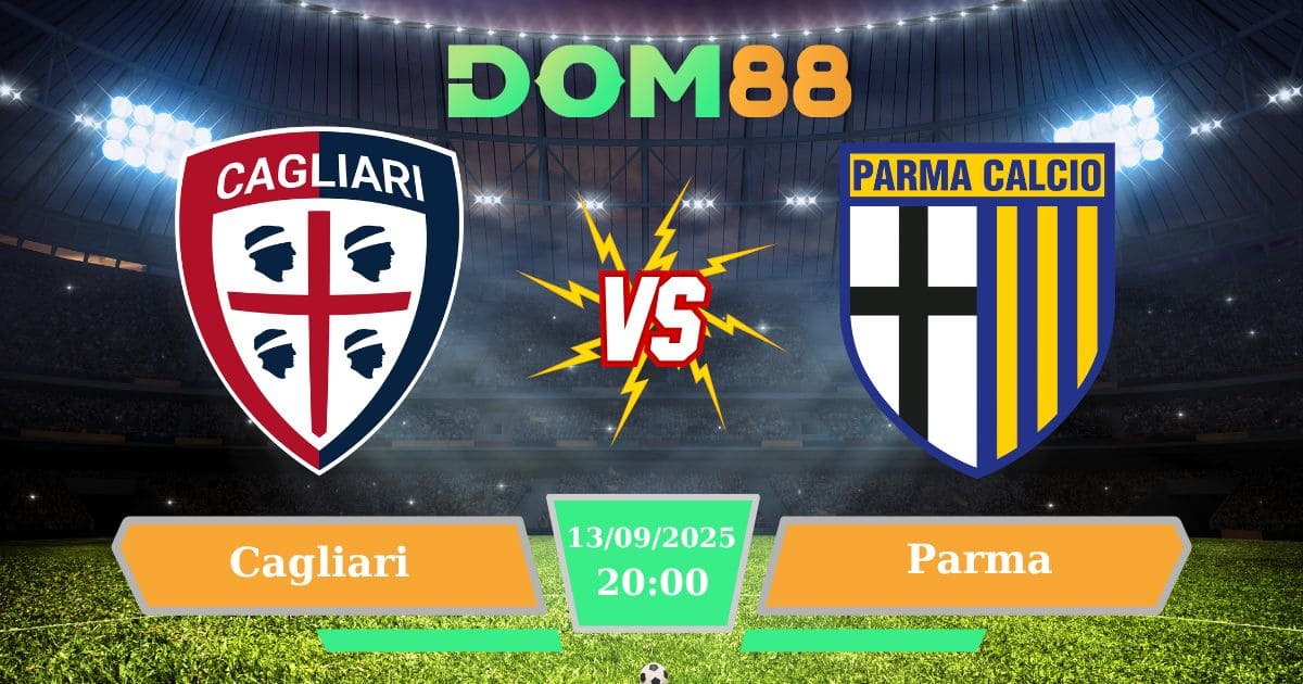 Soi kèo Cagliari Vs Parma ngày 13/09/2025