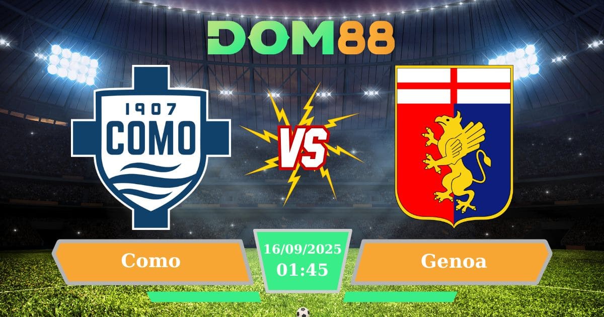 Soi kèo trận đấu Como Vs Genoa ngày 16/09/2025