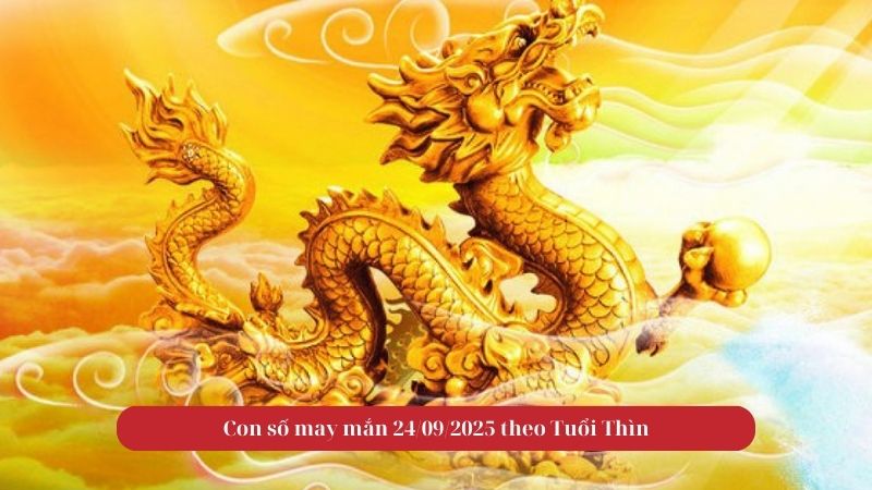 Con số may mắn theo Tuổi Thìn