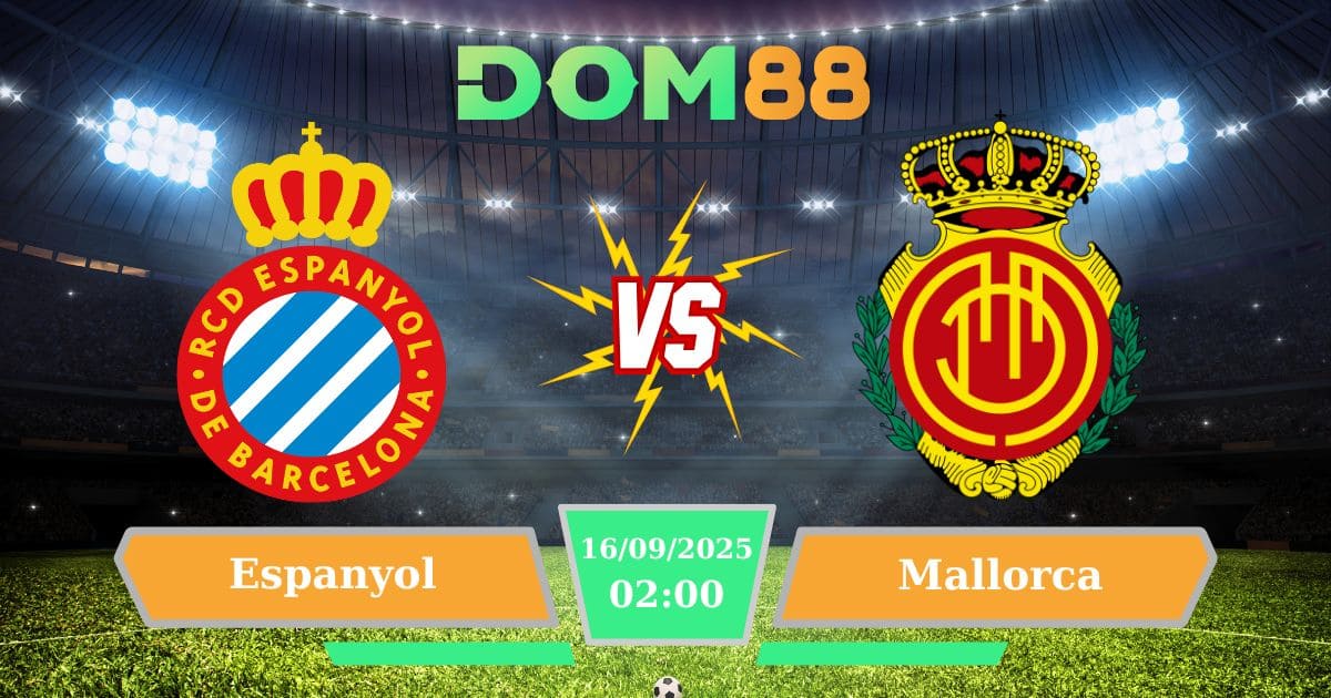 Soi Kèo Trận Đấu Espanyol Vs Mallorca La Liga 16/09/2025