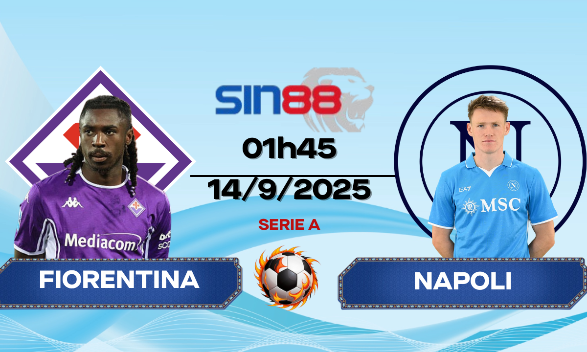 Soi kèo bóng đá Fiorentina - Napoli 01h45 ngày 14/09/2025 - Serie A