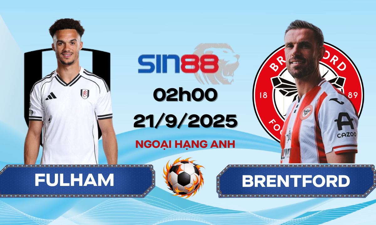 Soi kèo bóng đá Fulham - Brentford 02h00 ngày 21/09/2025 - Ngoại hạng Anh