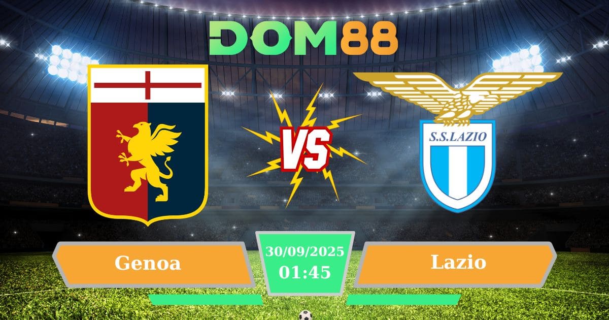 Soi kèo trận đấu Genoa Vs Lazio ngày 30/09/2025