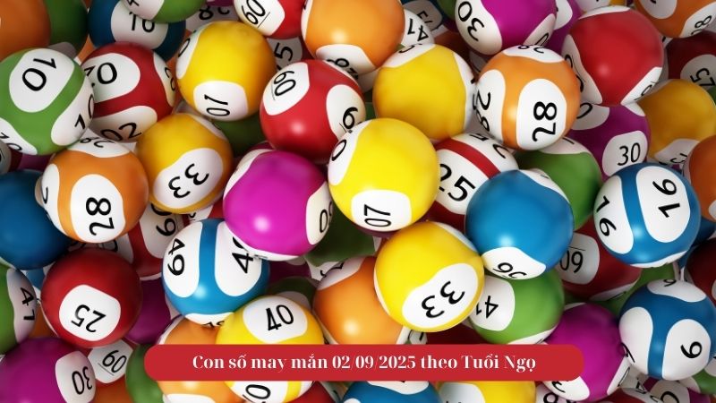 Con số may mắn cho tuổi Ngọ