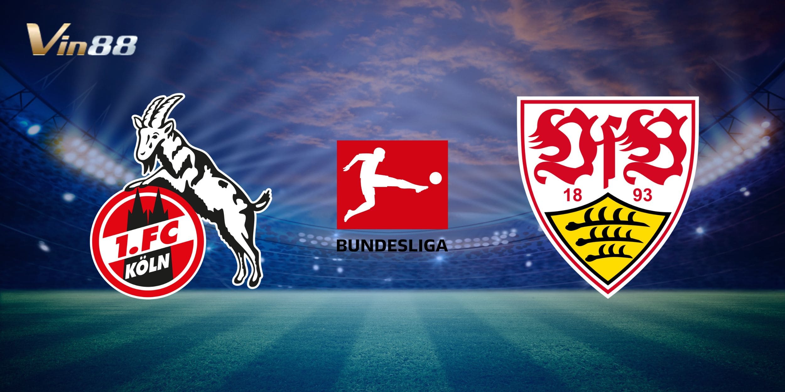 Giới thiệu thời gian, địa điểm của trận Köln vs Stuttgart