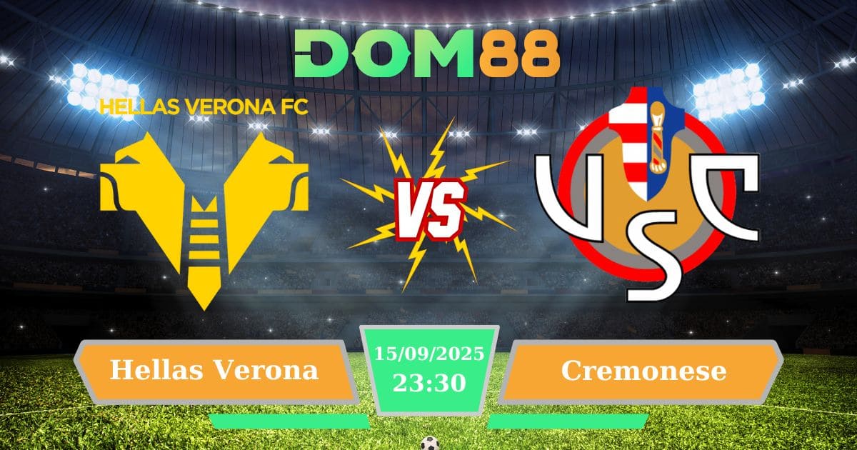 Soi kèo Hellas Verona vs Cremonese ngày 15/09/2025
