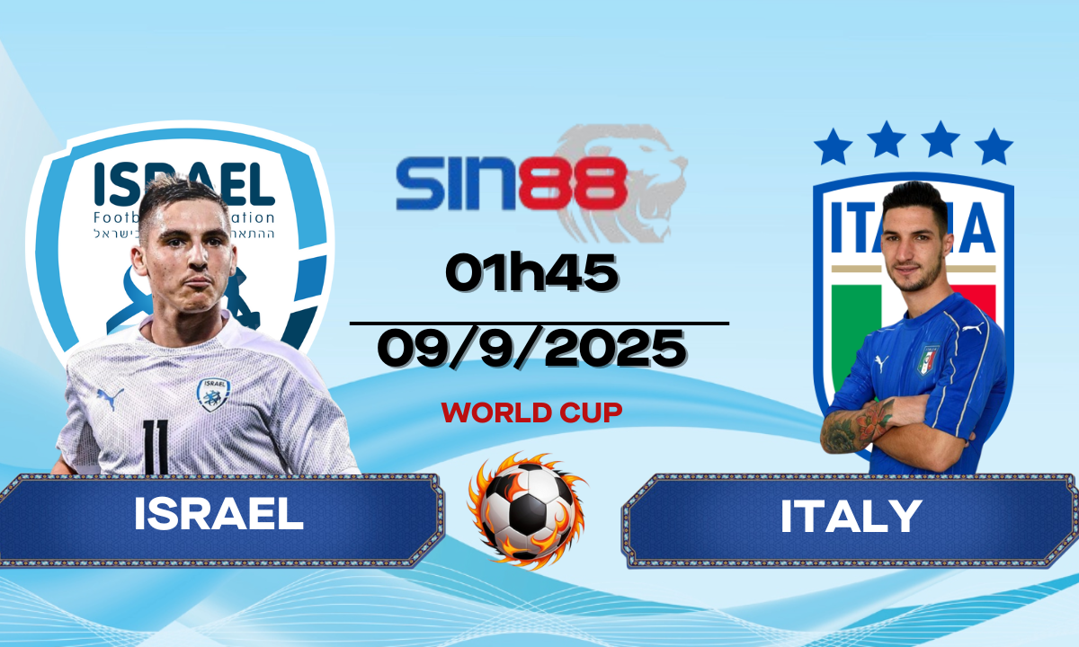 Soi kèo bóng đá Israel – Italy 01h45 ngày 09/09/2025 – VL World Cup