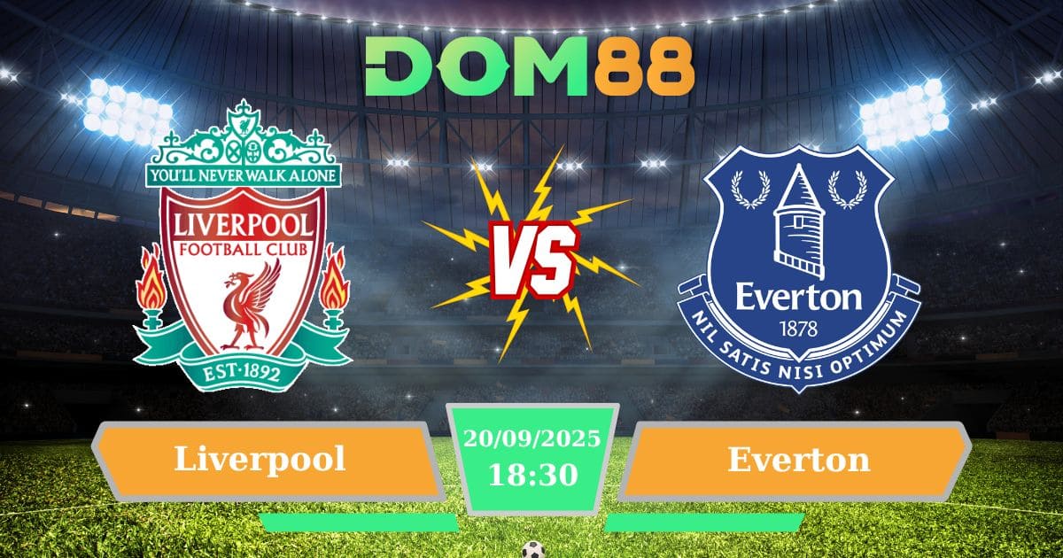 Soi kèo trận đấu giữa Liverpool Vs Everton ngày 20/09/2025