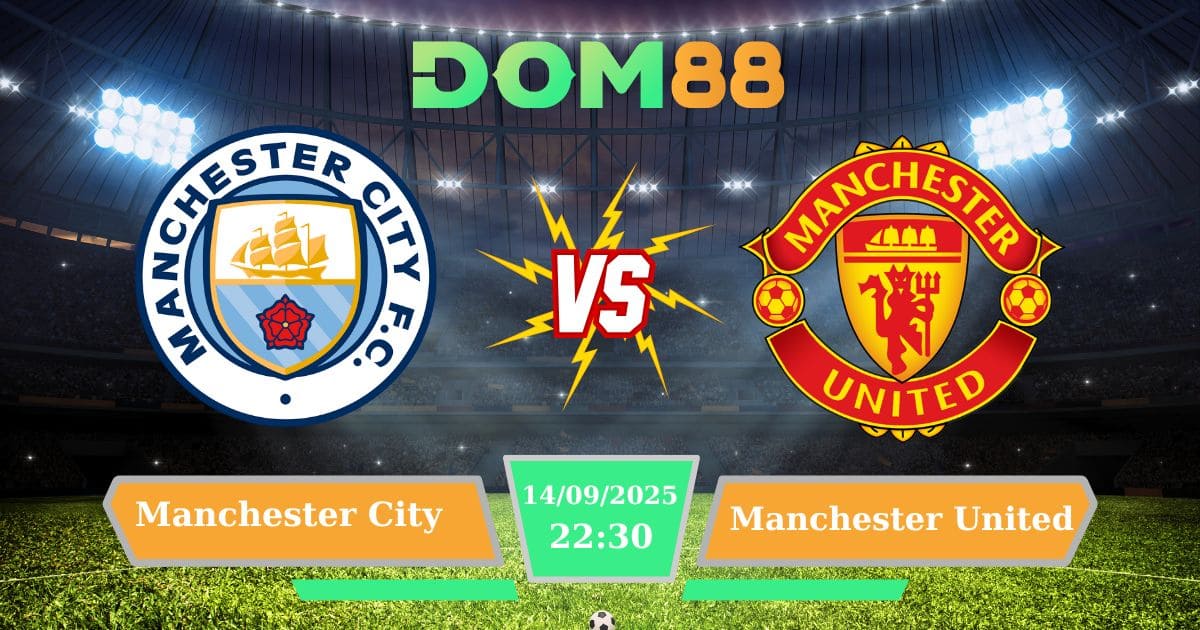 Soi Kèo Manchester City Vs Manchester United, Ngoại Hạng Anh 14/09: Derby Rực Lửa Tại Etihad