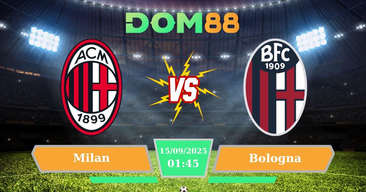 Soi kèo Milan Vs Bologna ngày 15/09/2025