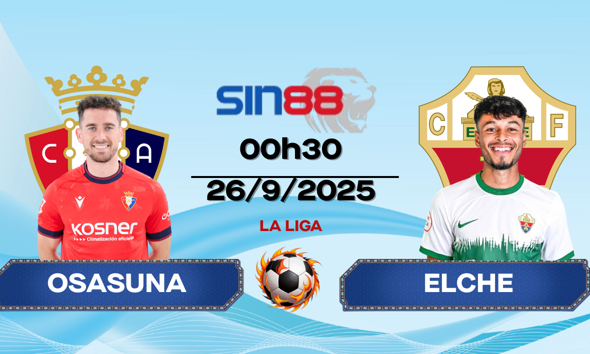 Soi kèo bóng đá Osasuna - Elche 00h30 ngày 26/09/2025 - La Liga