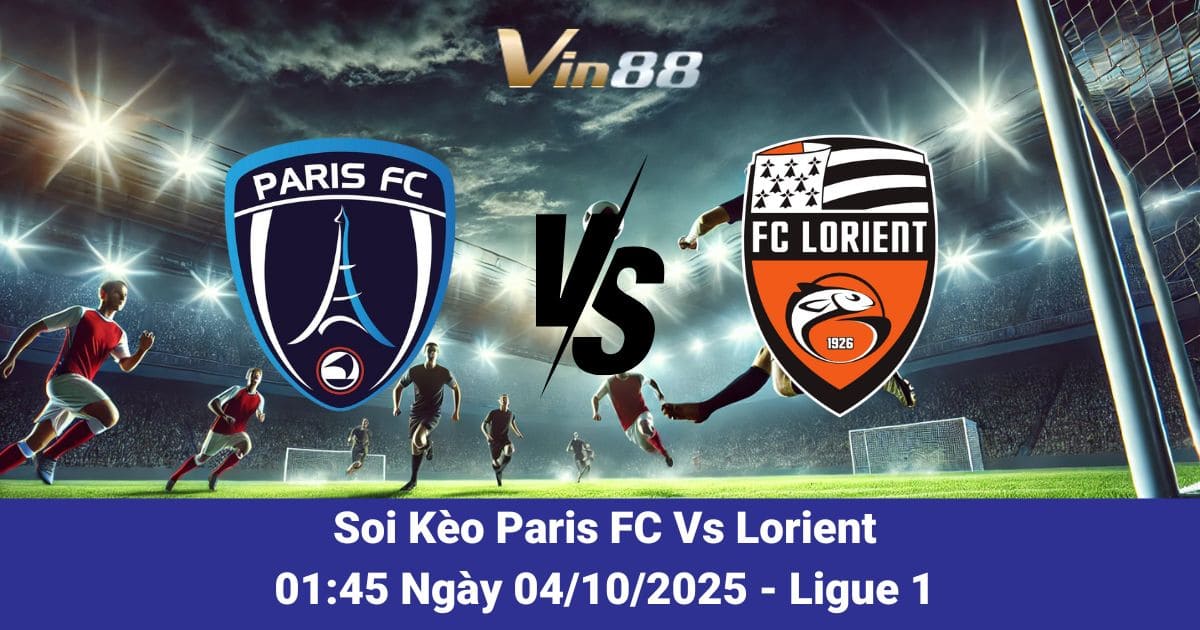Soi Kèo Paris FC Vs Lorient: Trận Cầu Tâm Điểm Ligue Ngày 04/10/2025