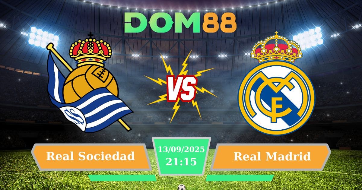 Soi kèo Real Sociedad vs Real Madrid ngày 13/09/2025