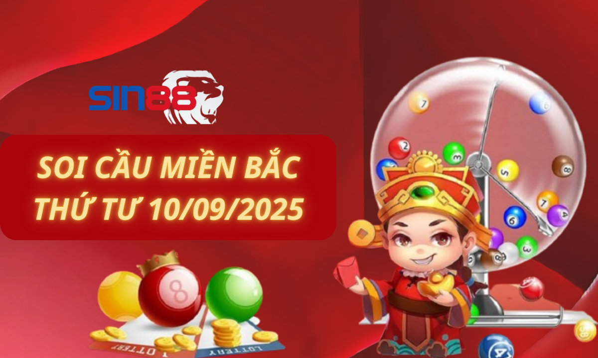 Soi cầu XSMB 10/09/2025 – Dự đoán xổ số miền Bắc Thứ tư