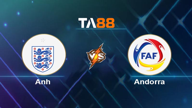 Phân tích kèo trận đấu Anh vs Andorra ngày 06/09/2025