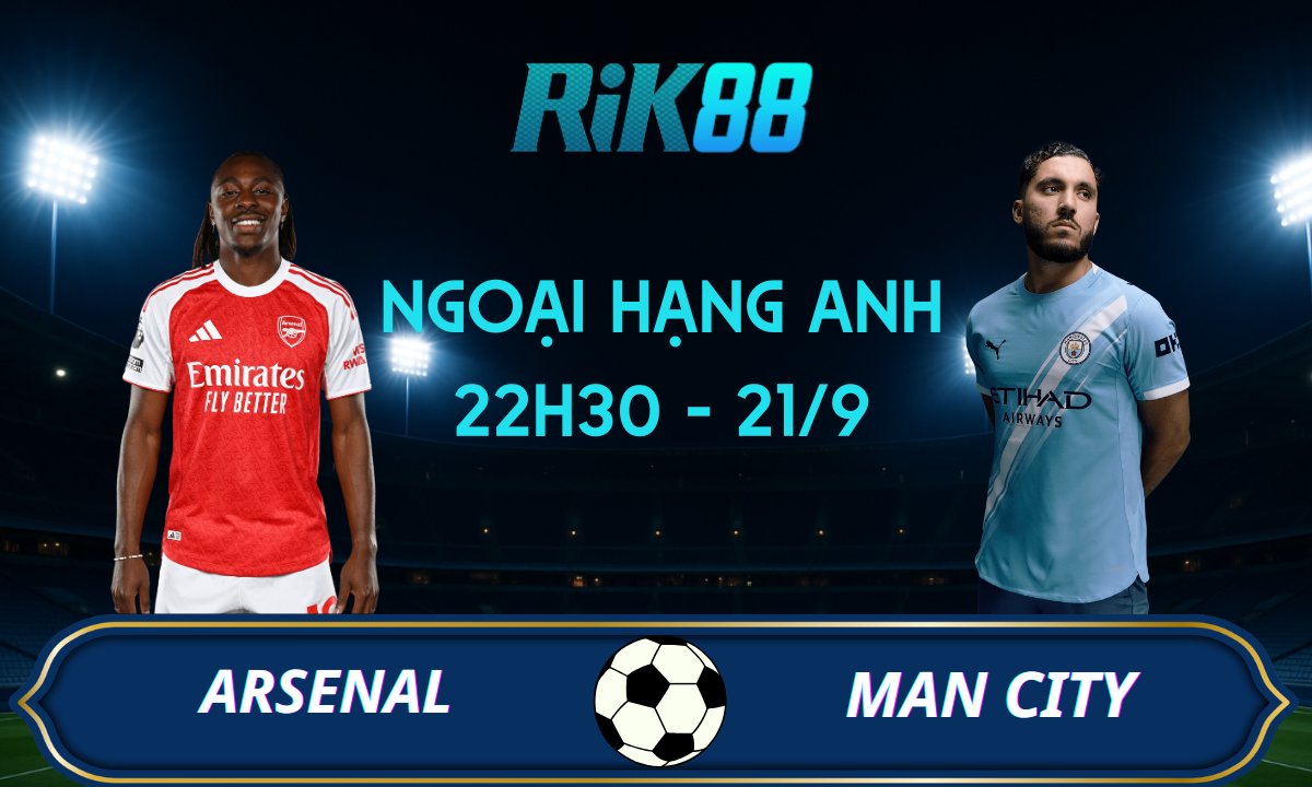 Soi kèo Arsenal vs Man City - 22h30 ngày 21/09/2025 - Ngoại Hạng Anh