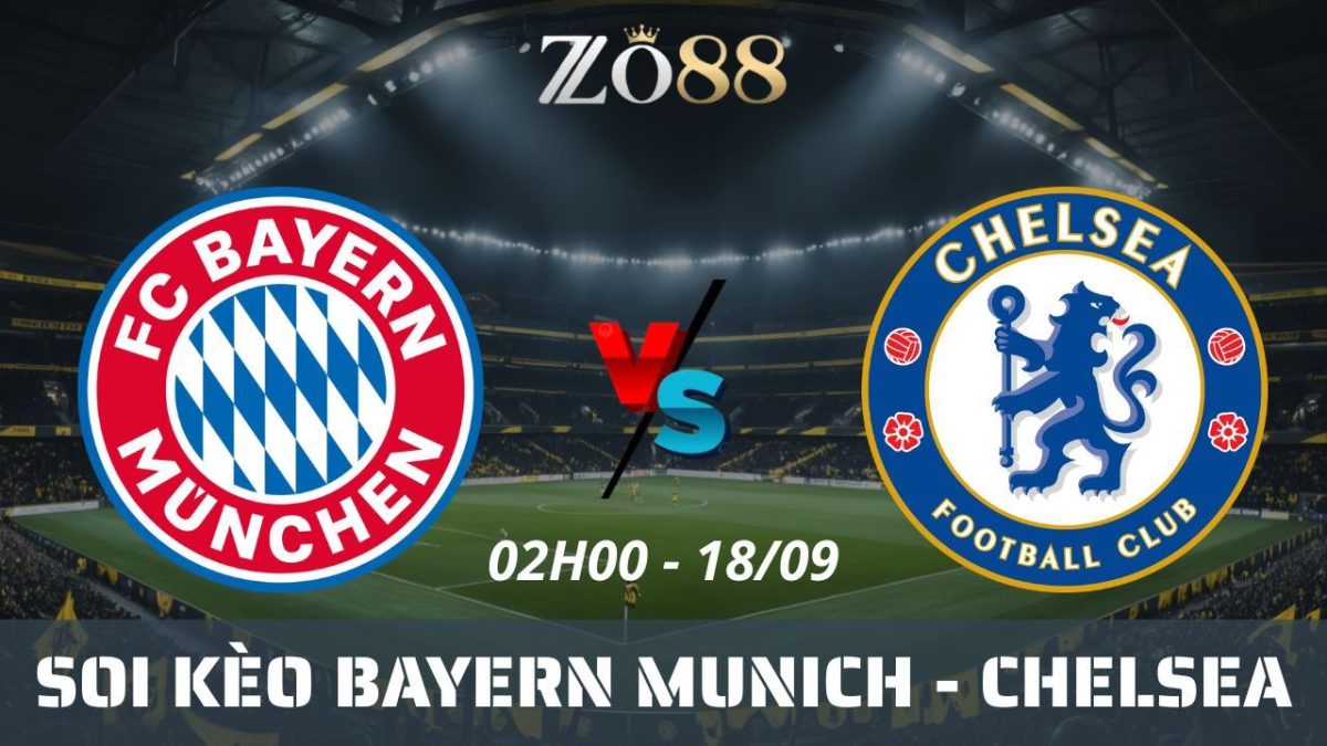 Soi kèo nhà cái Bayern Munich vs Chelsea - 18/09/2025 02h00 Champions League
