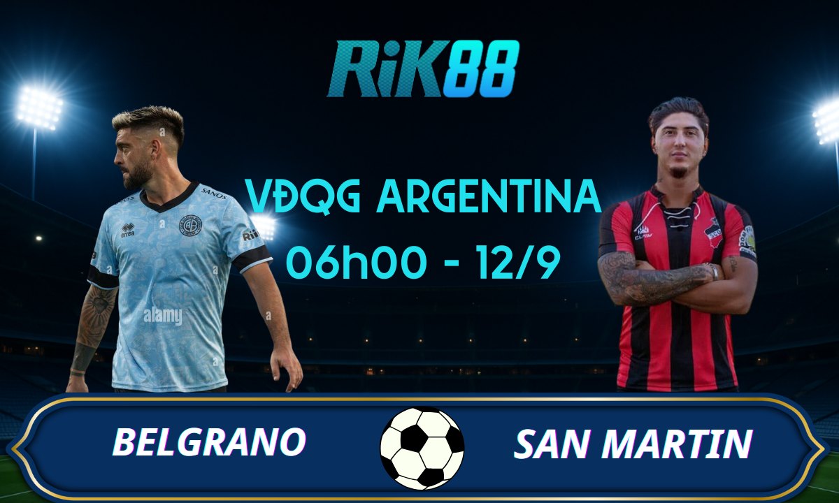 Soi kèo Belgrano vs San Martin - 06h00 ngày 12/09/2025 - VĐQG Argentina