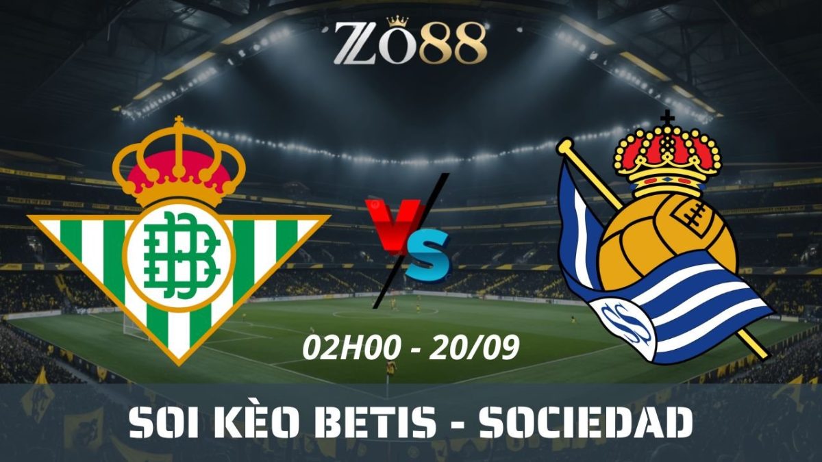 Soi kèo nhà cái Betis vs Sociedad - 20/09/2025 02h00 La Liga