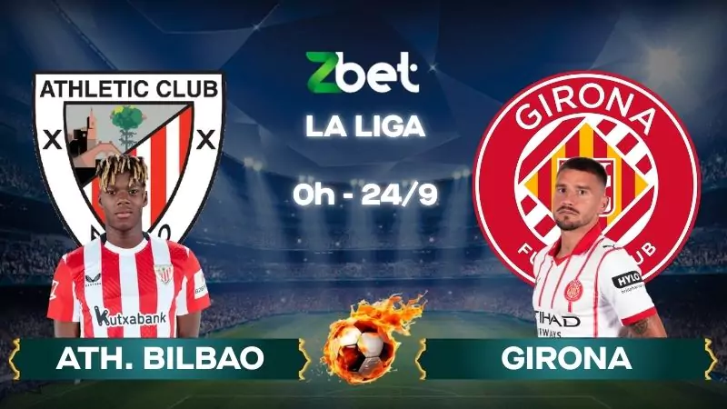 Nhận định soi kèo Ath. Bilbao vs Girona - 00h00 24/09/2025 - La Liga