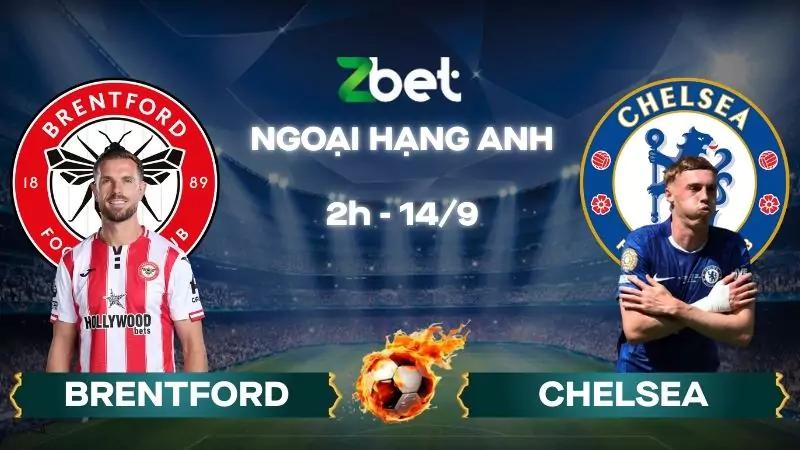 Nhận định soi kèo Brentford vs Chelsea - 02h00 14/09/2025 - Ngoại hạng Anh