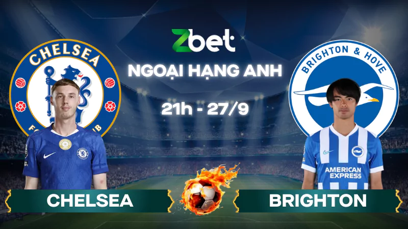 Nhận định soi kèo Chelsea vs Brighton - 21h00 27/09/2025 - Ngoại hạng Anh