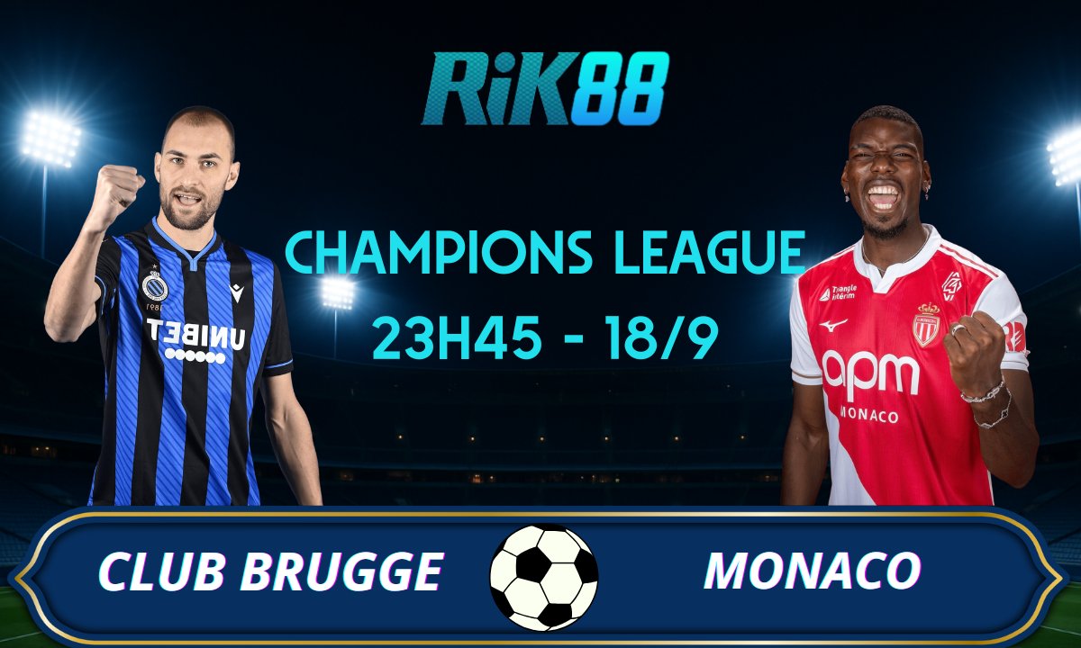 Soi kèo Club Brugge vs Monaco - 23h45 ngày 18/09/2025 - Champions League