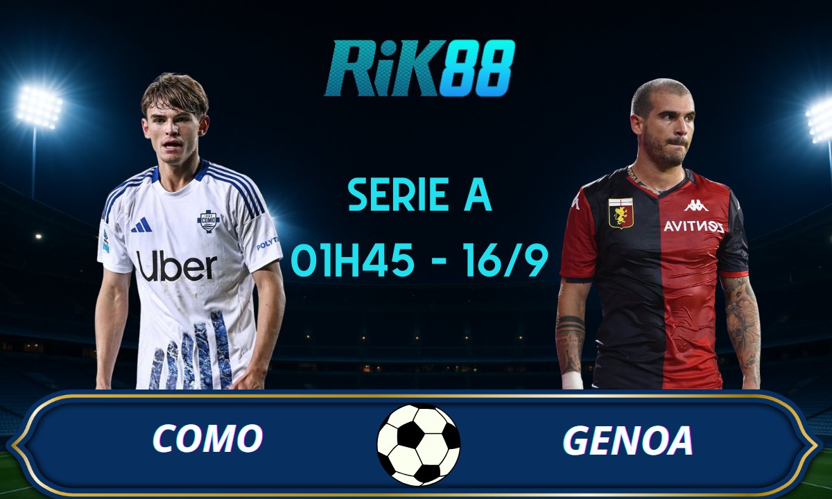 Soi kèo Como vs Genoa - 01h45 ngày 16/09/2025 - Serie A
