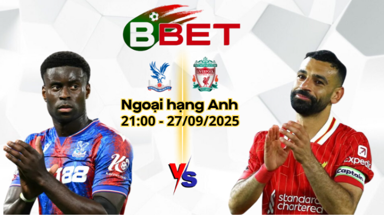 Soi Kèo Crystal Palace vs Liverpool | 21:00 27/09/2025 - Ngoại hạng Anh