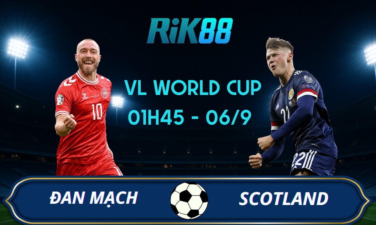 Soi kèo Đan Mạch vs Scotland – 01h45 ngày 06/09/2025 – VL World Cup