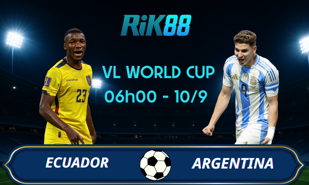 Soi kèo Ecuador vs Argentina - 06h00 ngày 10/09/2025 - VL World Cup