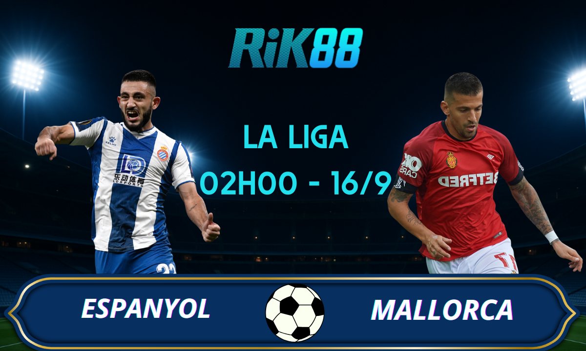 Soi kèo Espanyol vs Mallorca - 02h00 ngày 16/09/2025 - La Liga