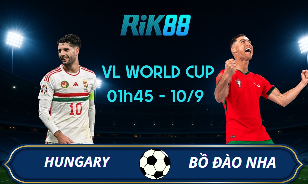 Soi kèo Hungary vs Bồ Đào Nha - 01h45 ngày 10/09/2025 - VL World Cup