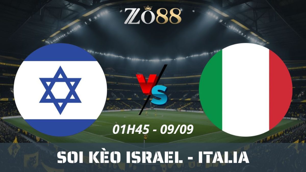 Soi kèo nhà cái Israel vs Italia – 09/09/2025 01h45 Vòng loại World Cup