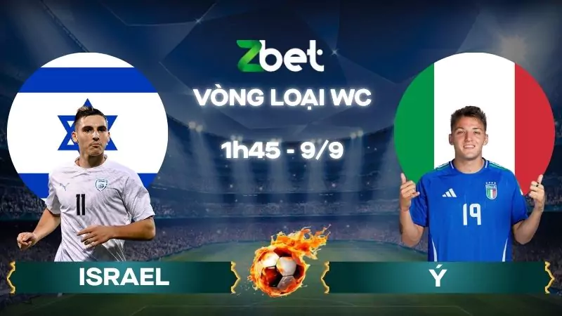 Nhận định soi kèo Israel vs Ý – 01h45 09/09/2025 – Vòng loại WC
