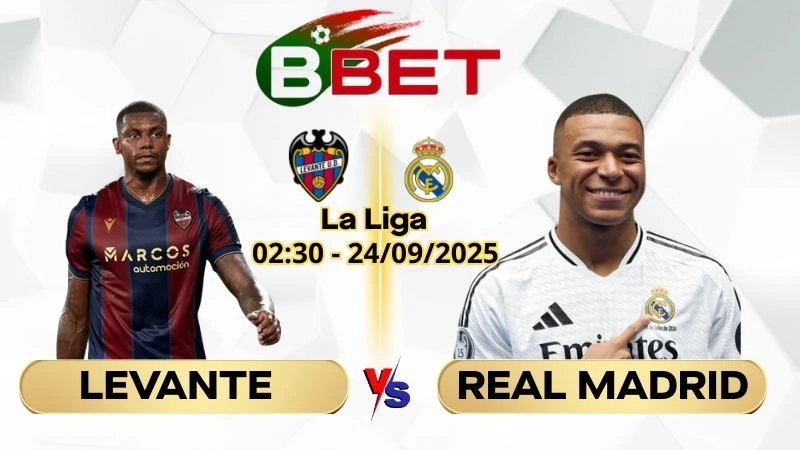 Soi Kèo Levante vs Real Madrid | 02:30 24/09/2025 - La Liga