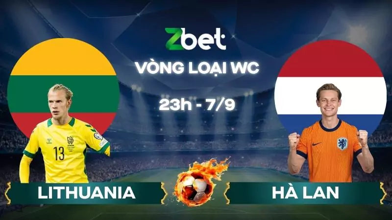 Nhận định soi kèo Lithuania vs Hà Lan – 23h00 07/09/2025 – Vòng loại WC