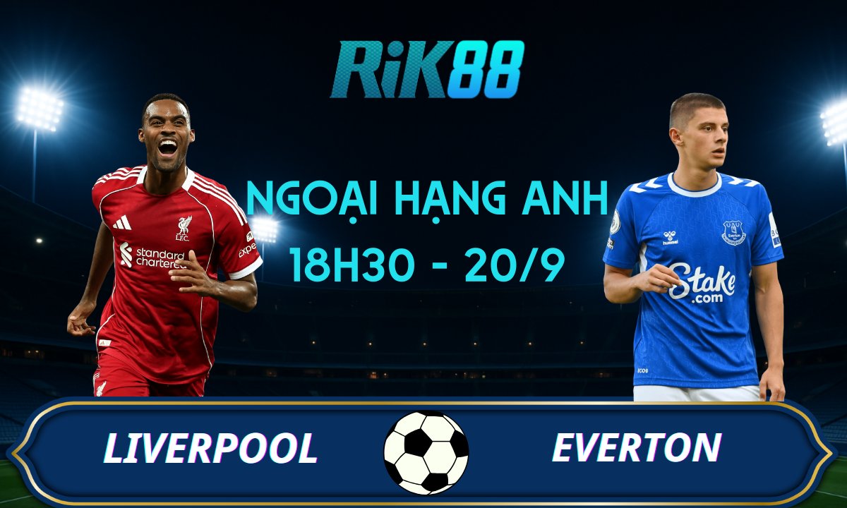 Soi kèo Liverpool vs Everton - 18h30 ngày 20/09/2025 - Ngoại Hạng Anh