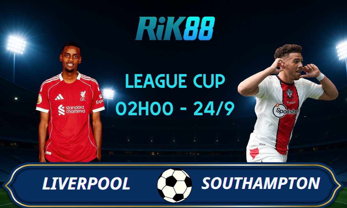 Soi kèo Liverpool vs Southampton - 02h00 ngày 24/09/2025 - League Cup